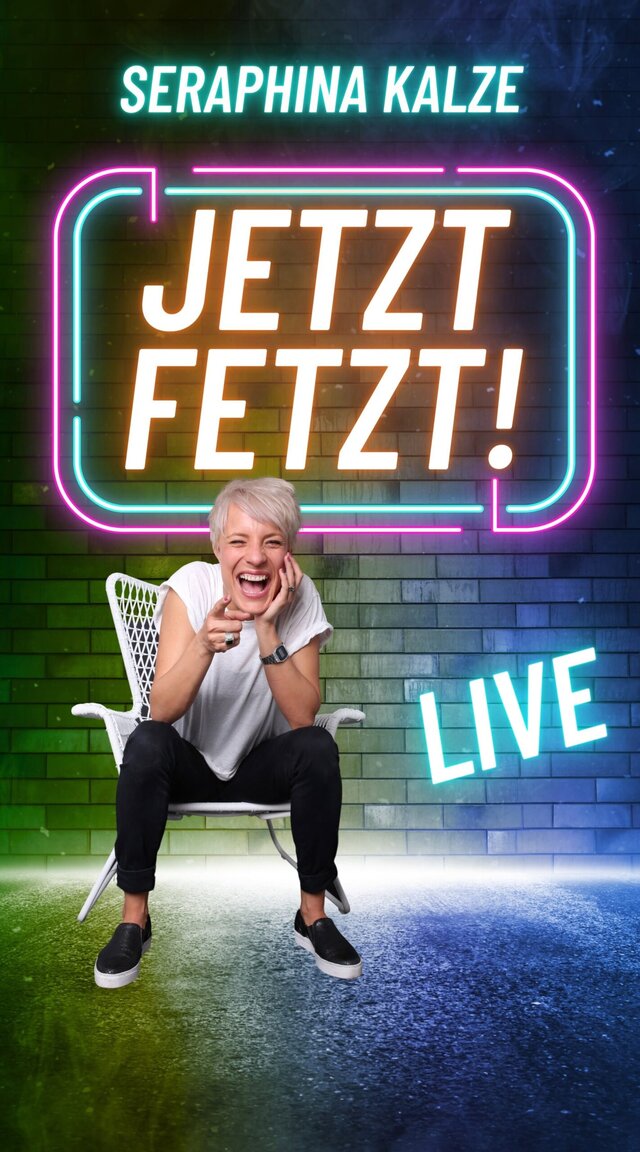 Poster von Seraphina Kalze jetzt fetzt