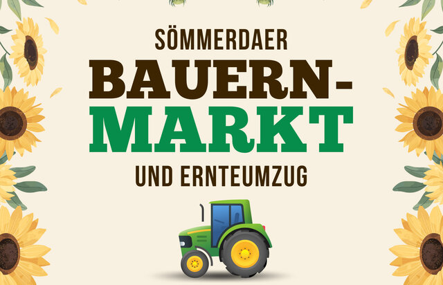 Grafisches Plakatmotiv zum Sömmerdaer Bauernmarkt 2025. Abgebildet sind Sonnenblumen und ein grüner Traktor. Text: „Sömmerdaer Bauernmarkt und Ernteumzug am 13. September 2025 im Stadtpark“. Beginn ab 9 Uhr, Start des Ernteumzugs um 10 Uhr.