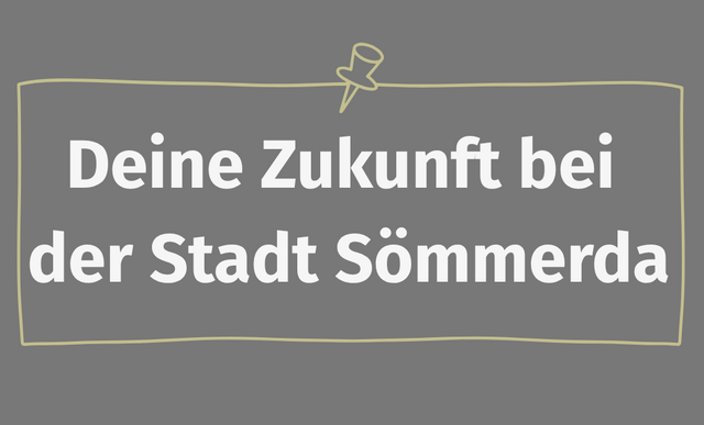 Grafik mit der Aufschrift „Deine Zukunft bei der Stadt Sömmerda“