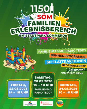 Buntes Veranstaltungsplakat für den Familien-Erlebnisbereich im Stadtpark Sömmerda zum 1150-jährigen Stadtjubiläum. Genannt werden Familientag mit Radio TEDDY, Bühnenprogramme, Spielattraktionen, Sportangebote, Jahrmarkt und weitere Angebote sowie die Veranstaltungszeiten vom 22. bis 24. Mai 2026.